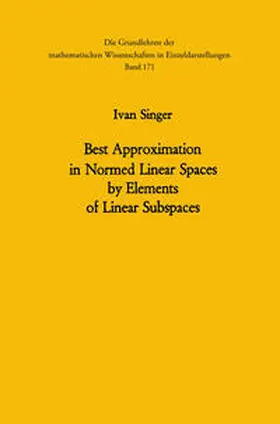 Singer |  Best Approximation in Normed Linear Spaces by Elements of Linear Subspaces | eBook | Sack Fachmedien