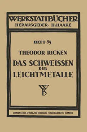 Ricken |  Das Schweissen der Leichtmetalle | eBook | Sack Fachmedien