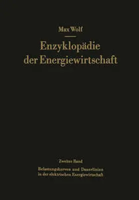 Wolf / Junge |  Belastungskurven und Dauerlinien in der elektrischen Energiewirtschaft | eBook | Sack Fachmedien