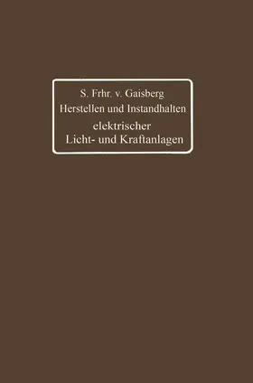 von Gaisberg / Lux / Michalke |  Herstellen und Instandhalten elektrischer Licht- und Kraftanlagen | Buch |  Sack Fachmedien