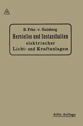 von Gaisberg / Lux / Michalke |  Herstellen und Instandhalten Elektrischer Licht-und Kraftanlagen | Buch |  Sack Fachmedien