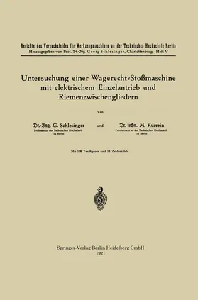 Kurrein / Schlesinger |  Untersuchung einer Wagerecht-Stoßmaschine mit elektrischem Einzelantrieb und Riemenzwischengliedern | Buch |  Sack Fachmedien