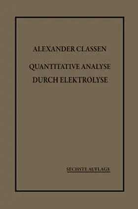 Classen |  Quantitative Analyse durch Elektrolyse | eBook | Sack Fachmedien