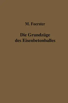 Förster |  Die Grundzüge des Eisenbetonbaues | eBook | Sack Fachmedien