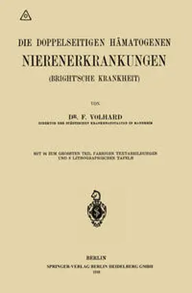 Volhard |  Die doppelseitigen hämatogenen Nierenerkrankungen (Brightsche Krankheit) | eBook | Sack Fachmedien
