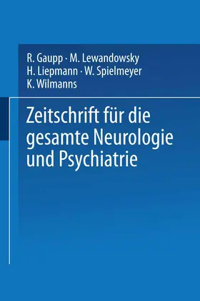 Gaupp / Lewandowsky / Wilmanns |  Zeitschrift für die gesamte Neurologie und Psychiatrie | Buch |  Sack Fachmedien