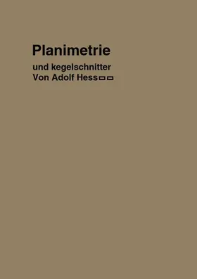 Hess |  Planimetrie mit einem Abriß über die Kegelschnitte | Buch |  Sack Fachmedien