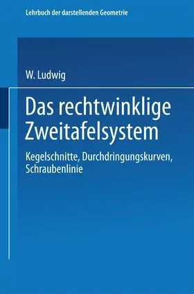 Ludwig |  Das rechtwinklige Zweitafelsystem | Buch |  Sack Fachmedien