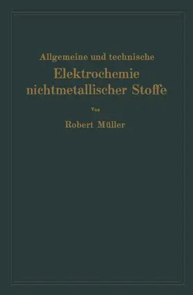 Müller |  Allgemeine und technische Elektrochemie nichtmetallischer Stoffe | Buch |  Sack Fachmedien