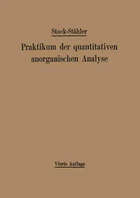 Stock / Stähler / Hake | Praktikum der quantitativen anorganischen Analyse | E-Book | sack.de