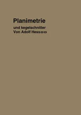 Hess |  Planimetrie mit einem Abriß über die Kegelschnitte | eBook | Sack Fachmedien