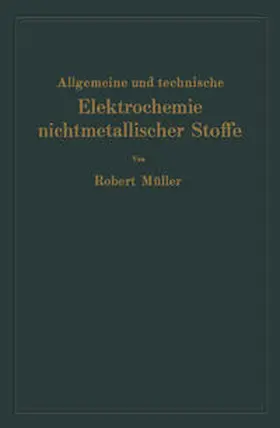 Müller |  Allgemeine und technische Elektrochemie nichtmetallischer Stoffe | eBook | Sack Fachmedien