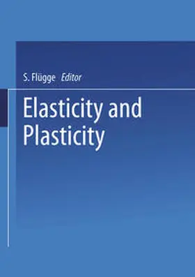 Flügge | Elasticity and Plasticity / Elastizität und Plastizität | E-Book | sack.de
