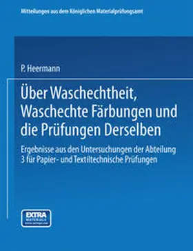 Heermann |  Über Waschechtheit, waschechte Färbungen und die Prüfung derselben | eBook | Sack Fachmedien
