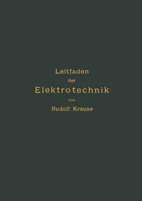 Krause |  Kurzer Leitfaden der Elektrotechnik für Unterricht und Praxis in allgemein verständlicher Darstellung | eBook | Sack Fachmedien