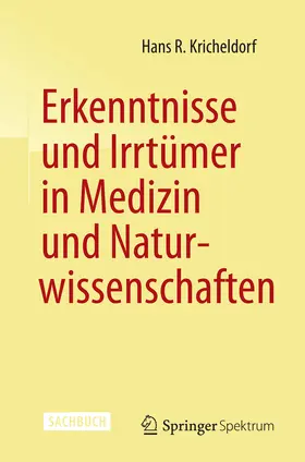 Kricheldorf | Erkenntnisse und Irrtümer in Medizin und Naturwissenschaften | E-Book | sack.de