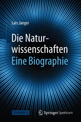Jaeger |  Die Naturwissenschaften: Eine Biographie | eBook | Sack Fachmedien