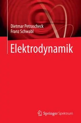 Petrascheck / Schwabl |  Elektrodynamik | eBook | Sack Fachmedien