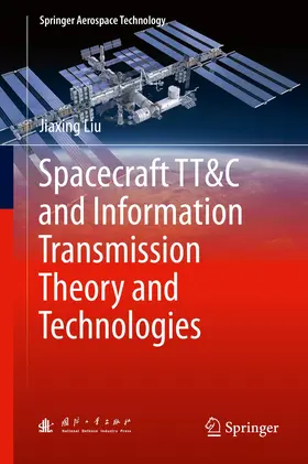 Liu | Spacecraft TT&C and Information Transmission Theory and Technologies | Buch | 978-3-662-43864-0 | sack.de