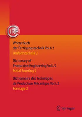 C.I.R.P. Office |  Wörterbuch der Fertigungstechnik. Dictionary of Production Engineering. Dictionnaire des Techniques de Production Mécanique Vol.I/2 | Buch |  Sack Fachmedien
