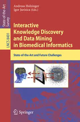 Holzinger / Jurisica | Interactive Knowledge Discovery and Data Mining in Biomedical Informatics | E-Book | sack.de