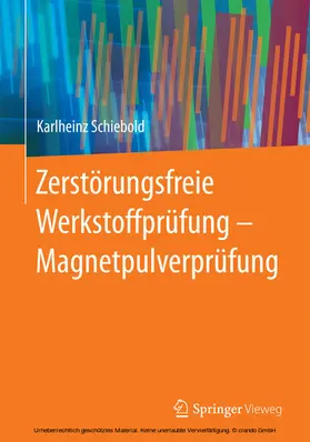 Schiebold |  Zerstörungsfreie Werkstoffprüfung - Magnetpulverprüfung | eBook | Sack Fachmedien