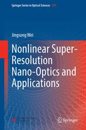 Wei |  Nonlinear Super-Resolution Nano-Optics and Applications | eBook | Sack Fachmedien