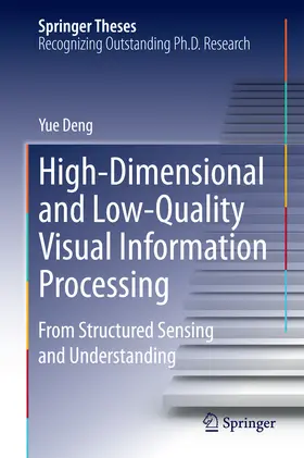 Deng | High-Dimensional and Low-Quality Visual Information Processing | E-Book | www2.sack.de