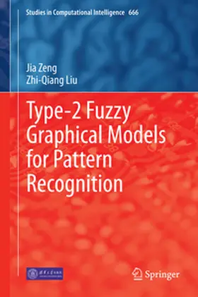 Zeng / Liu | Type-2 Fuzzy Graphical Models for Pattern Recognition | E-Book | sack.de