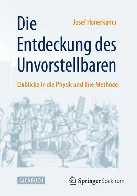 Honerkamp |  Die Entdeckung des Unvorstellbaren | Buch |  Sack Fachmedien