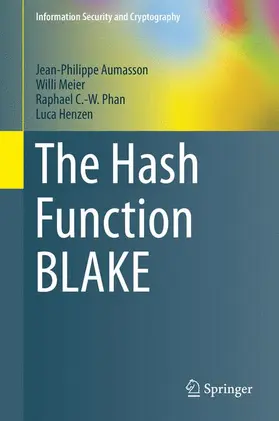 Aumasson / Henzen / Meier |  The Hash Function BLAKE | Buch |  Sack Fachmedien