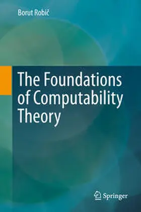 Robic / Robic | The Foundations of Computability Theory | E-Book | sack.de
