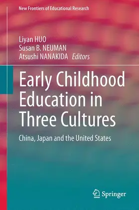 HUO / NANAKIDA / B. NEUMAN |  Early Childhood Education in Three Cultures | Buch |  Sack Fachmedien