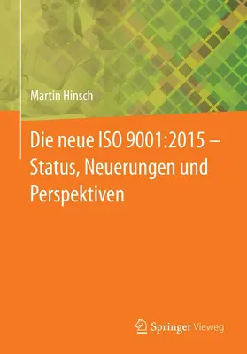 Hinsch |  Die neue ISO 9001:2015 - Status, Neuerungen und Perspektiven | eBook | Sack Fachmedien