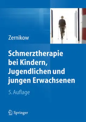 Zernikow |  Schmerztherapie bei Kindern, Jugendlichen und jungen Erwachsenen | Buch |  Sack Fachmedien