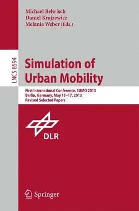 Behrisch / Weber / Krajzewicz | Simulation of Urban Mobility | Buch | 978-3-662-45078-9 | sack.de