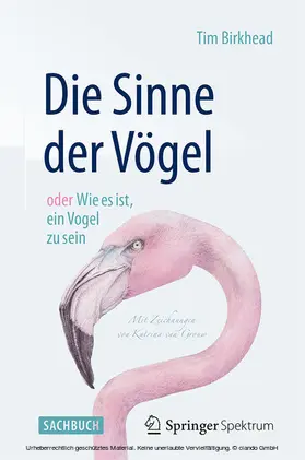Birkhead |  Die Sinne der Vögel oder Wie es ist, ein Vogel zu sein | eBook | Sack Fachmedien