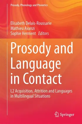 Delais-Roussarie / Herment / Avanzi |  Prosody and Language in Contact | Buch |  Sack Fachmedien
