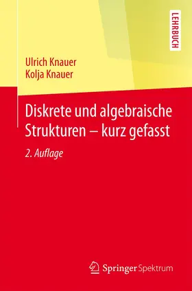 Knauer |  Diskrete und algebraische Strukturen - kurz gefasst | Buch |  Sack Fachmedien