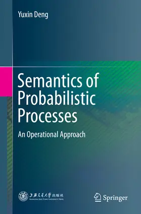 Deng | Semantics of Probabilistic Processes | E-Book | www2.sack.de