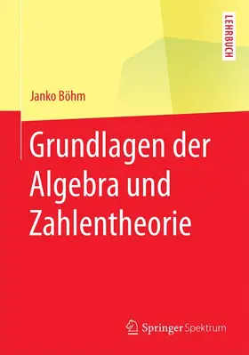 Böhm |  Grundlagen der Algebra und Zahlentheorie | Buch |  Sack Fachmedien