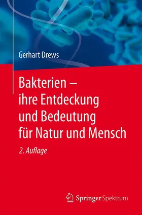 Drews |  Bakterien – ihre Entdeckung und Bedeutung für Natur und Mensch | eBook | Sack Fachmedien