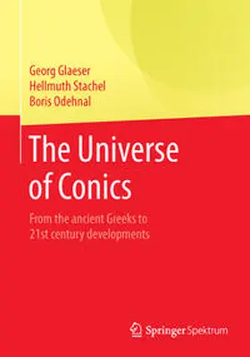 Glaeser / Stachel / Odehnal |  The Universe of Conics | eBook | Sack Fachmedien