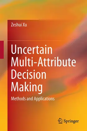 Xu |  Uncertain Multi-Attribute Decision Making | Buch |  Sack Fachmedien