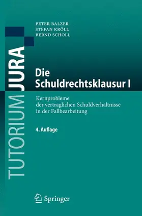 Balzer / Scholl / Kröll |  Die Schuldrechtsklausur I | Buch |  Sack Fachmedien