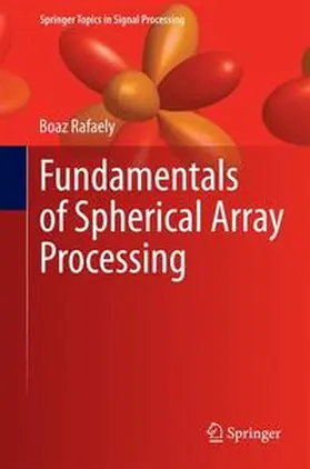 Rafaely |  Fundamentals of Spherical Array Processing | Buch |  Sack Fachmedien