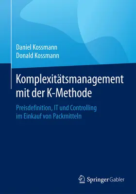 Kossmann |  Komplexitätsmanagement mit der K-Methode | eBook | Sack Fachmedien
