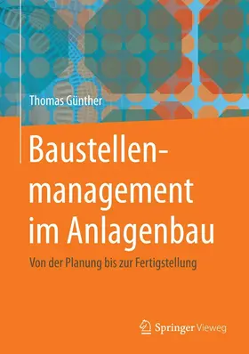Günther |  Baustellenmanagement im Anlagenbau | eBook | Sack Fachmedien