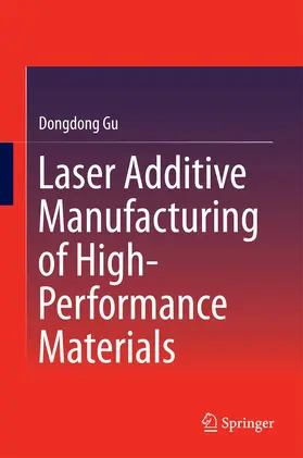 Gu |  Laser Additive Manufacturing of High-Performance Materials | eBook | Sack Fachmedien