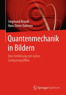 Brandt / Dahmen | Quantenmechanik in Bildern | Buch | 978-3-662-46386-4 | www2.sack.de